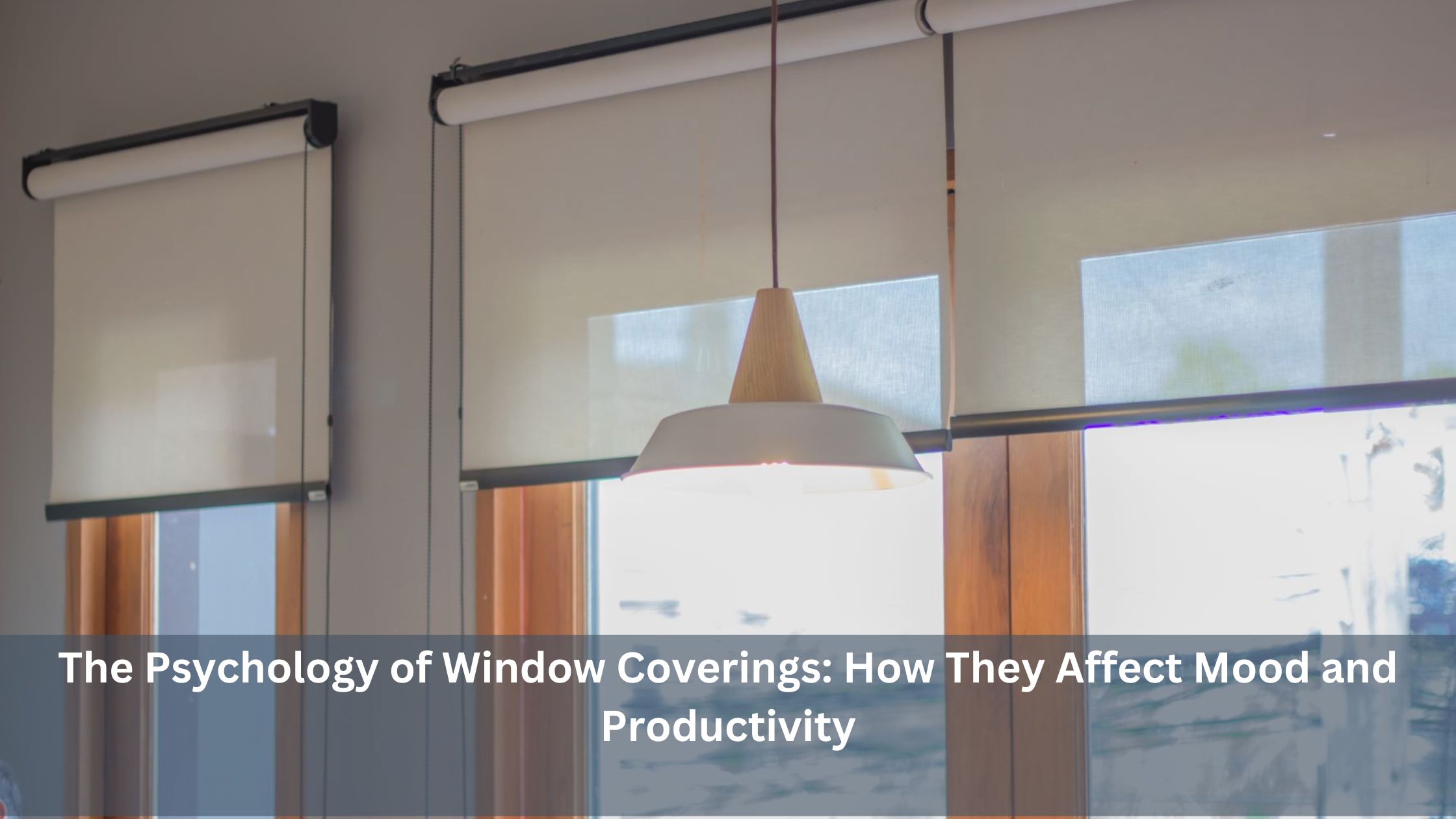 The-Psychology-of-Window-Coverings-How-They-Affect-Mood-and-Productivity